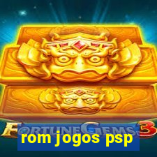 rom jogos psp